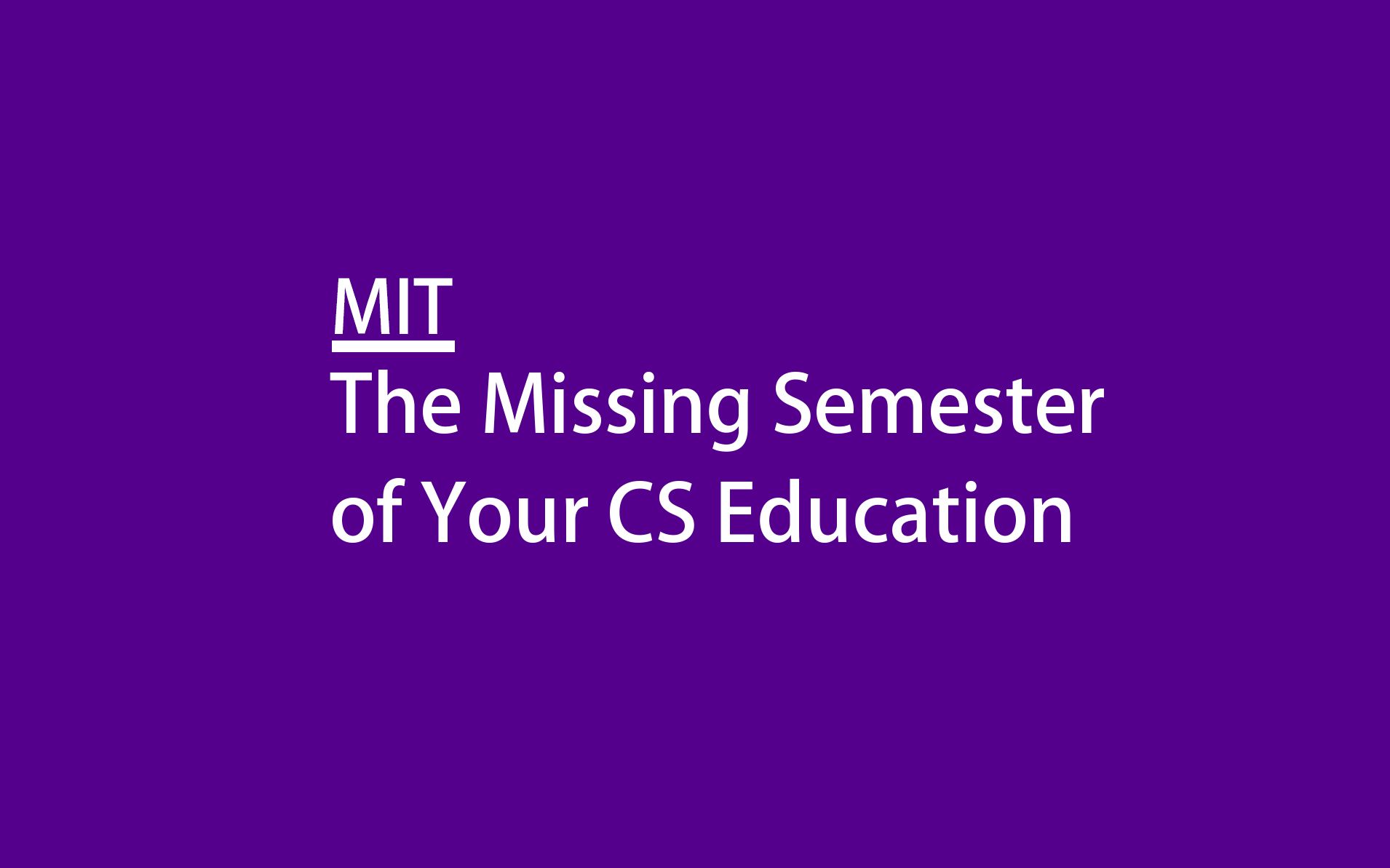 Featured image of post The Missing Semester of Your CS Education 내용 정리